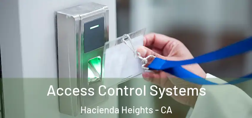  Access Control Systems Hacienda Heights - CA