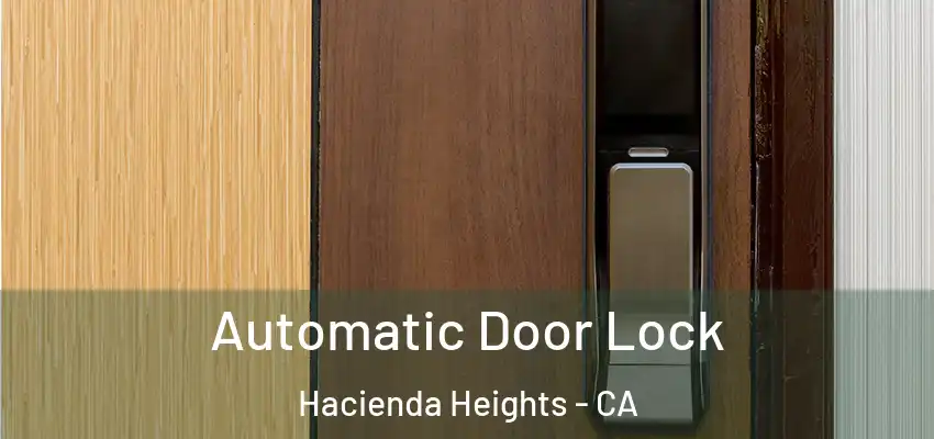  Automatic Door Lock Hacienda Heights - CA