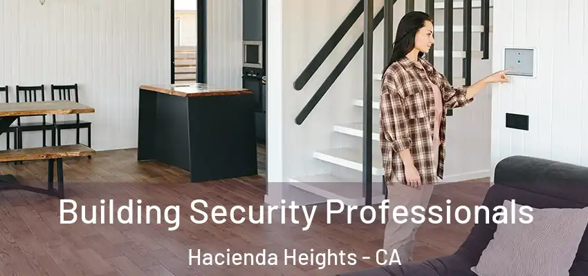  Building Security Professionals Hacienda Heights - CA