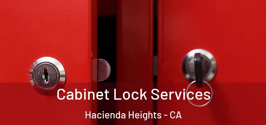 Cabinet Lock Services Hacienda Heights - CA