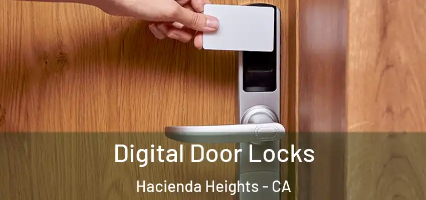  Digital Door Locks Hacienda Heights - CA