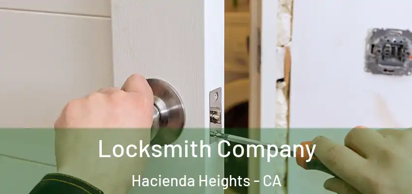  Locksmith Company Hacienda Heights - CA