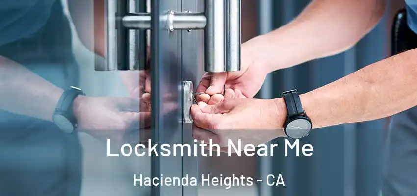  Locksmith Near Me Hacienda Heights - CA