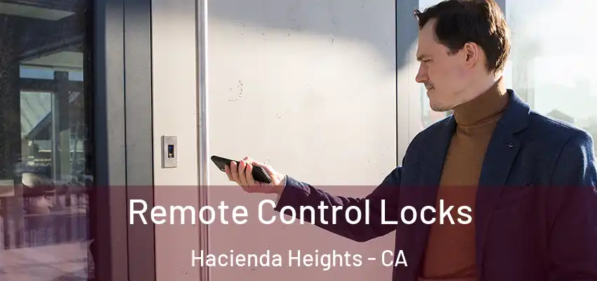  Remote Control Locks Hacienda Heights - CA