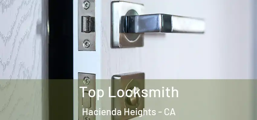  Top Locksmith Hacienda Heights - CA