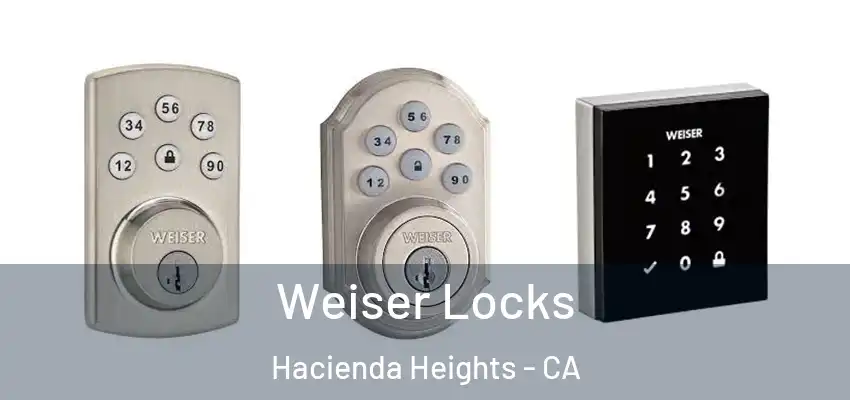  Weiser Locks Hacienda Heights - CA